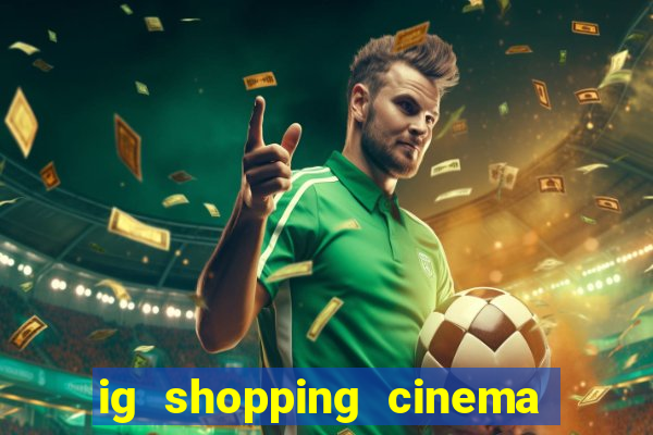 ig shopping cinema porto velho